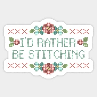 I'd Rather Be Stitching Sticker